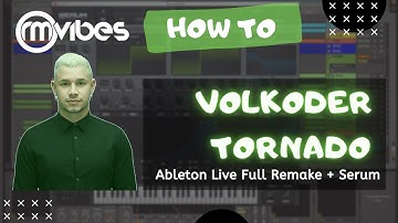 How To Volkoder & Sam Supplier - Tornado (Ableton Remake)