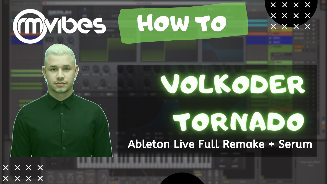 How To Volkoder & Sam Supplier - Tornado (Ableton Remake)