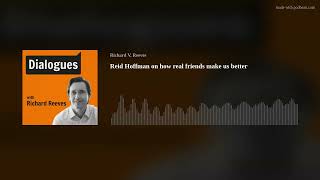 Reid Hoffman on how real friends make us better