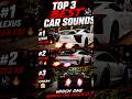 TOP 3 BEST CAR SOUNDS 🔊🔥