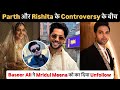 Parth aur Rishita ke controversy ke beech Baseer Ali kiya Mridul Meena ko Unfollow