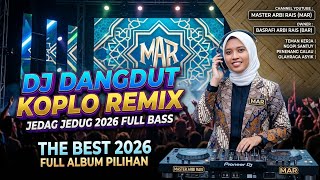 DJ DANGDUT KOPLO RELIGI 2026 FULL BASS HALUS PENYEMBUH GALAU DAN HATI YANG RESAH