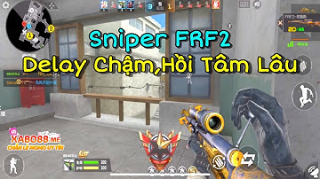 CF Mobile | Sniper FR-F2 Súng Free Khá Khó Chơi, Snap Delay Chậm, Đồ Sưu Tầm  | Tường CT