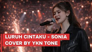 POP ROCK MODERN || LURUH CINTAKU || SONIA || Cover by ‪@ykntone‬ 