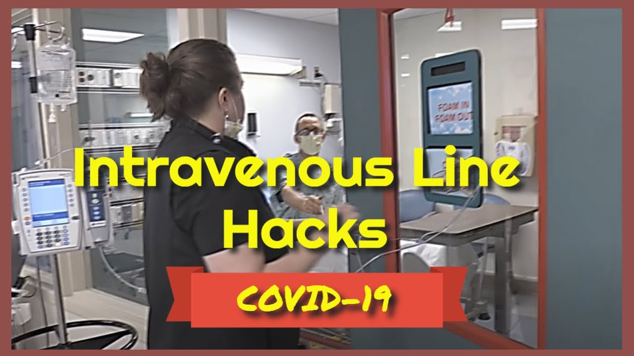 Intravenous Line Hacks for the COVID-19 Patient