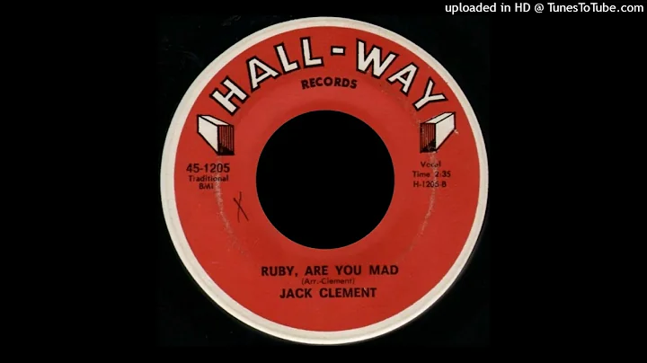 Jack Clement - Ruby, Are You Mad - Hall-Way 45