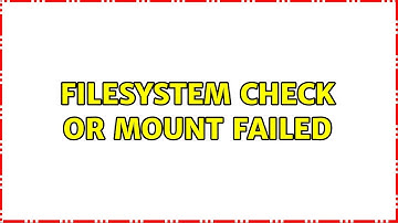 Ubuntu: Filesystem check or mount failed (2 Solutions!!)