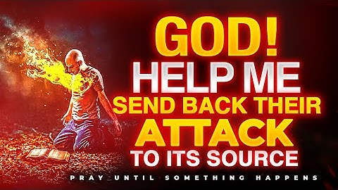 BACK TO SENDER PRAYER | RETURN EVIL ARROWS AND ATTACKS TO THE SENDER, Pray with FIRE