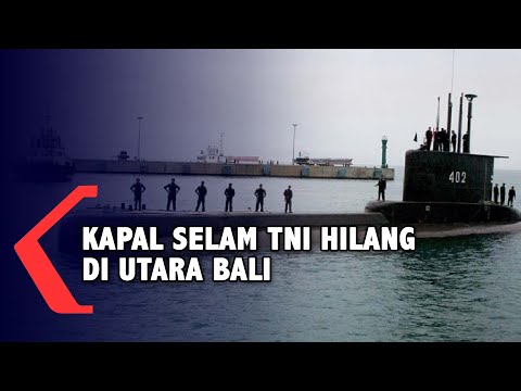 BREAKING NEWS - Kapal Selam TNI KRI Nanggala-402 Hilang di Utara Bali