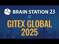 Brain Station 23 at GITEX Global 2025 | Showcasing AI-Powered Software Innovation