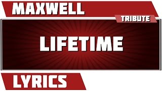 Lifetime - Maxwell tribute - Lyrics