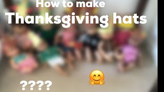 How to make thanksgiving hats!!