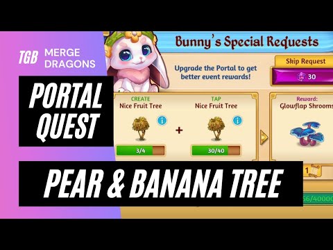 Create Banana & Pear Tree On World Map For Portal Quest In Merge Dragons ☆☆☆