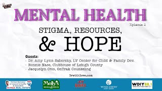 Mental Health in the Lehigh Valley: Stigma, Resources, and Hope