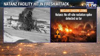 US & Israel Strike Iran’s Natanz Nuclear Site — IAEA Confirms Damage