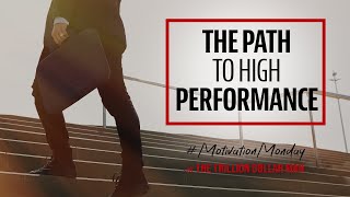 Your Ascent Toward High Performance | Motivation Monday by The Trillion Dollar Man | Ep 27