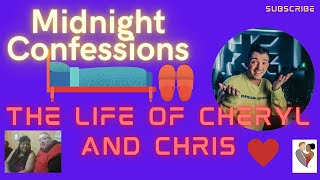 The Life of Cheryl and Chris Episode #93 After Midnight Confessions