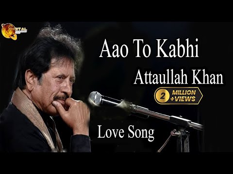 Aao To Kabhi | Audio-Visual | Superhit | Attaullah Khan Esakhelvi