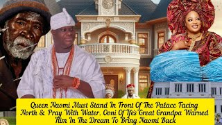 Queen Naomi Must Stand In Front Of The Palace Pray With Water Ooni Of Ifes Great Grandpa