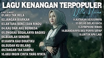 LAGU KENANGAN TERPOPULER BY DILLA NOVERA
