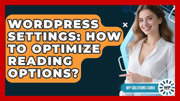 WordPress Settings: How To Optimize Reading Options? - WP Solutions Guru