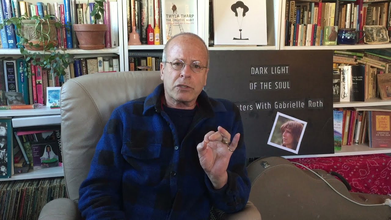 Dark Light of the Soul: Encounters With Gabrielle Roth