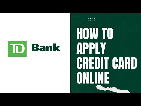 How to Apply TD Bank Credit Card Online