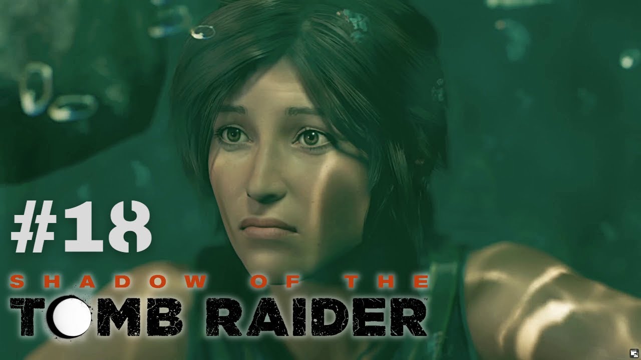 Oko węża, Shadow of the Tomb Raider - odc. 18