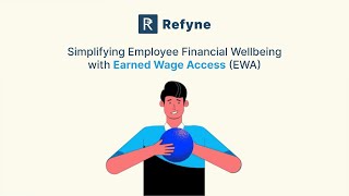 Earned Wage Access - The Secret to Employee Financial Wellness | Refyne