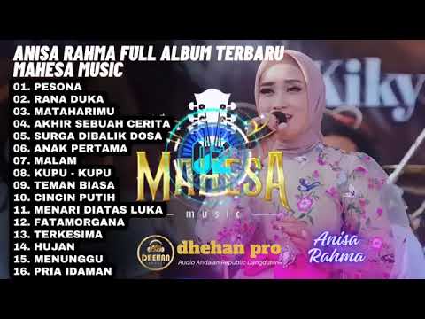 Anisa Rahma ||™ pesona • Rana duka • matahariku • full album Mahesa Musik 2025