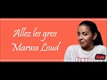 Marwa Loud - Allez les gros (Lyrics/ Paroles)