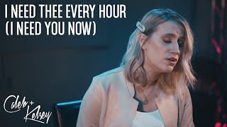 I Need Thee Every Hour (I Need You Now) | Caleb   Kelsey