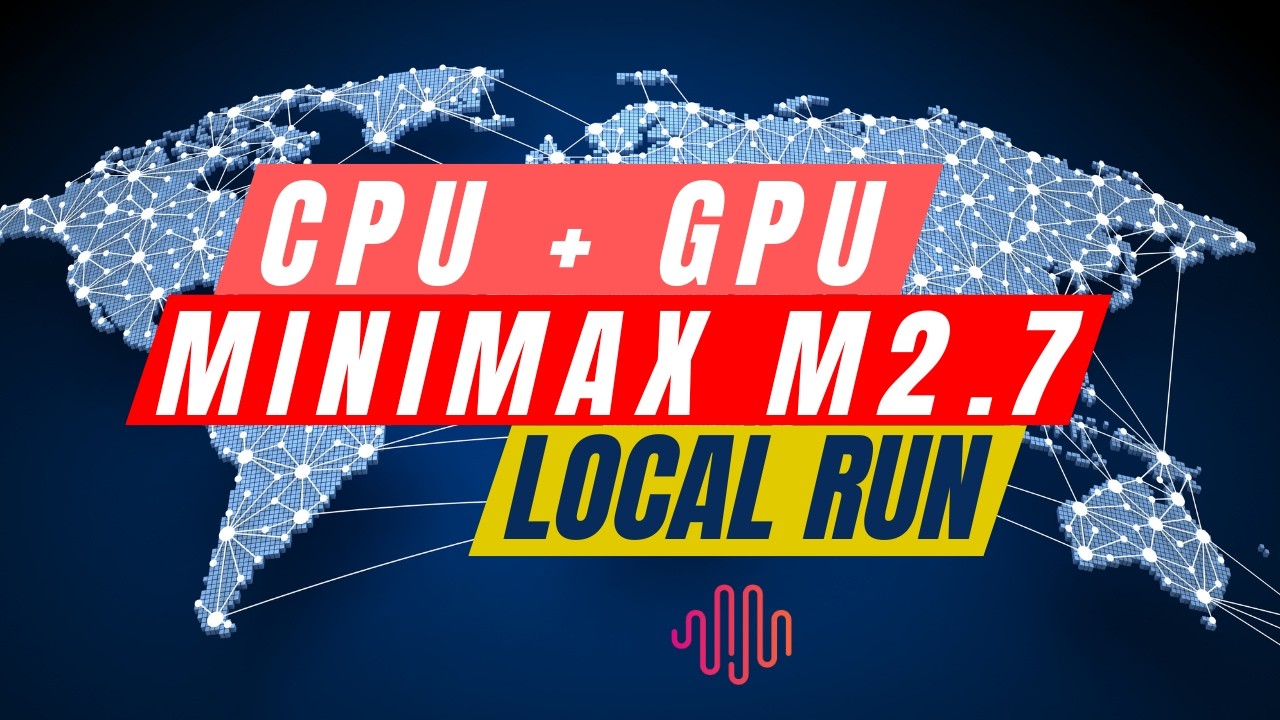 MiniMax M2.7 Running Locally on CPU + GPU - Everyone Can Do It