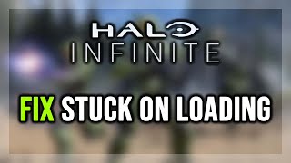 How To Fix Halo Infinite Stuck On Loading Screennot Loadinginfinite Loading Screen
