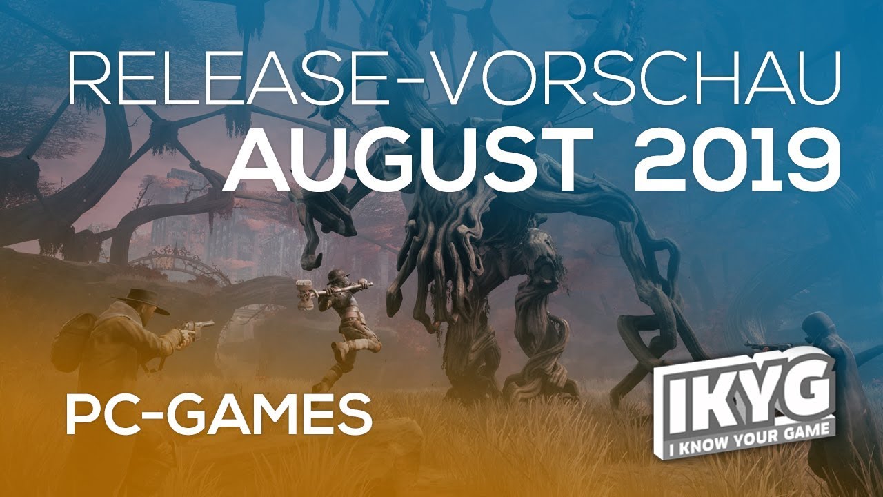  Games Release Vorschau August 2019 PC YouTube