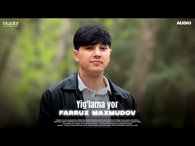 Farrux Maxmudov - Yig'lama Yor | Audio 2026