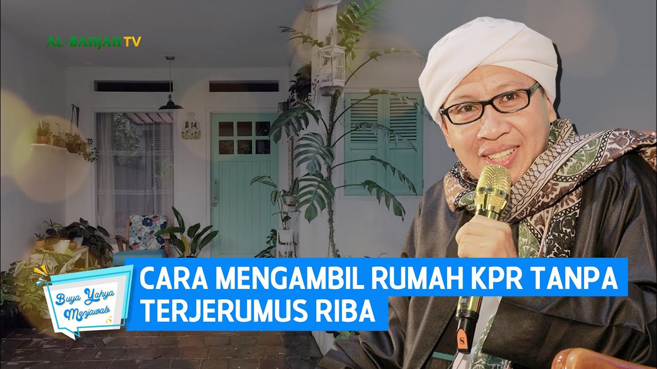 Cara Mengambil Rumah KPR Tanpa Terjerumus Riba | Buya Yahya Menjawab