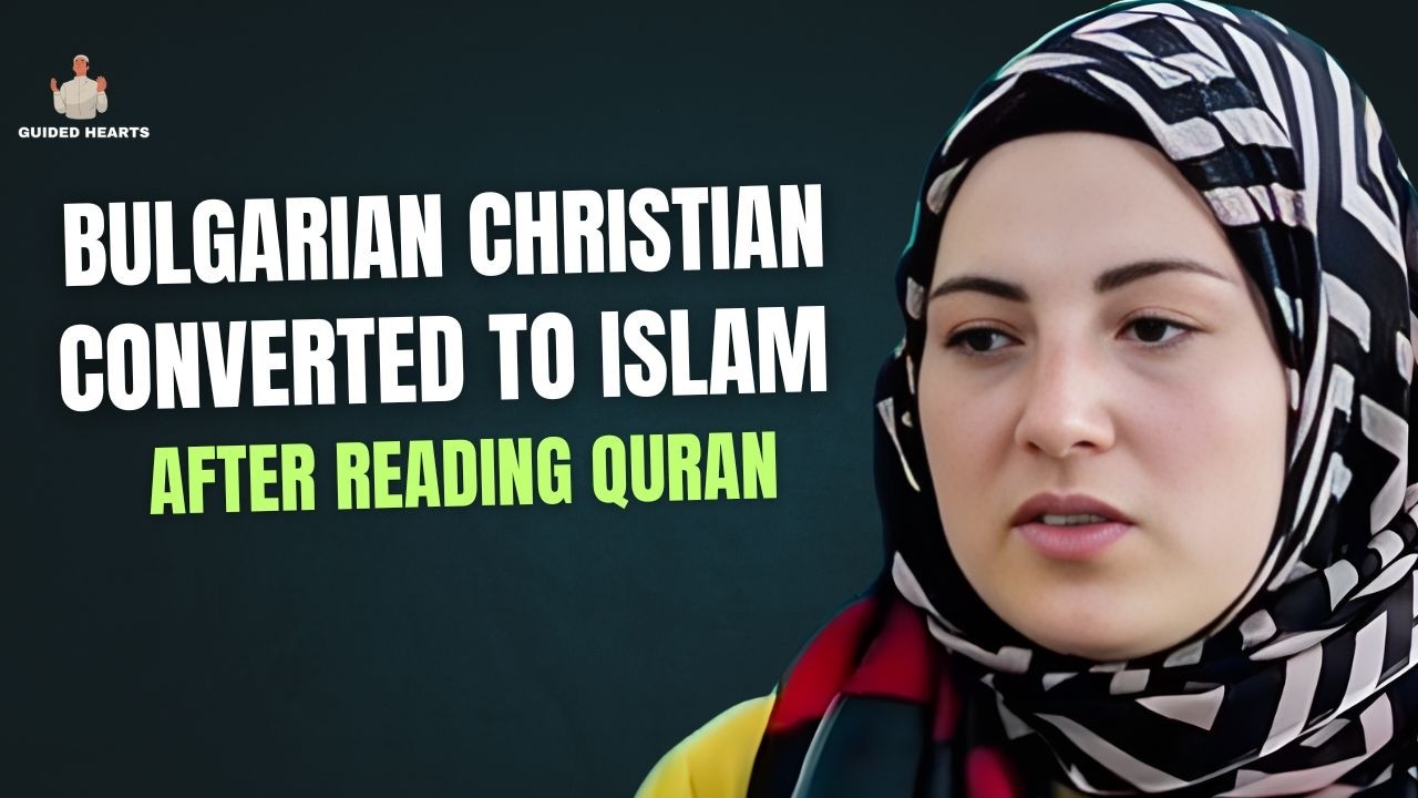 BULGARIAN CHRISTIAN CONVERTED TO ISLAM AFTER READING QURAN IN HER OWN LANGUAGE !