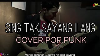 SING TAK SAYANG ILANG - DORY HARSA //COVER POP PUNK By Agus tje