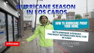 Hurricane Season in Los Cabos | What Every Buyer Needs to Know But No One Tells You