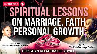 Spiritual Lessons on Marriage, Faith, and Personal Growth | Christian Relationship Advice