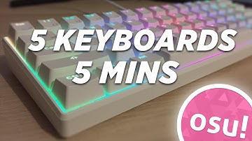 REVIEWING 5 KEYBOARDS FOR OSU! IN 5 MINUTES - WHICH KEYBOARD IS FOR YOU?