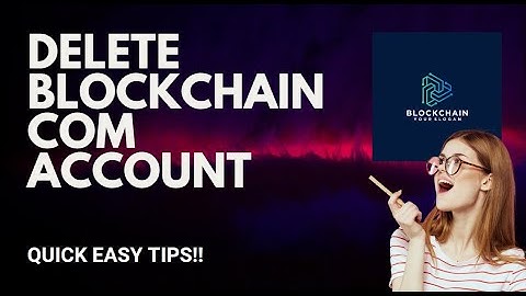 How to Delete Your Blockchain.com Wallet and Account Safely - Quick & Easy Steps