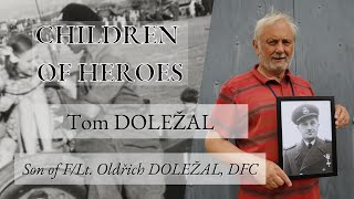 CHILDREN OF HEROES E09: Tom Doležal, son of F/Lt. Oldřich Doležal, DFC