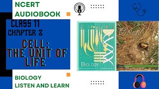 Chapter 8 CELL: THE UNIT OF LIFE Class 11 Biology NCERT Audio Book Reading Only