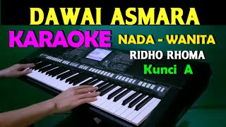 DAWAI ASMARA - Ridho Rhoma | KARAOKE Nada Wanita, HD