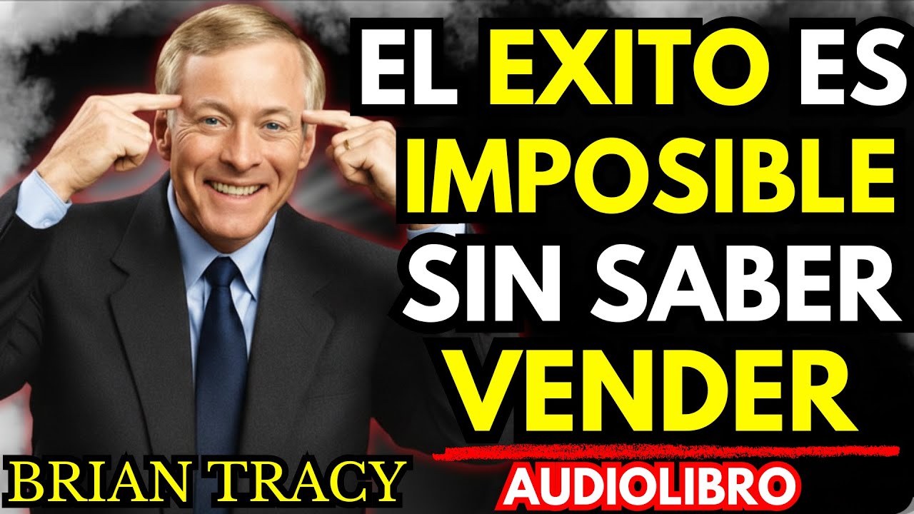 TODO CAMBIA Cuando Sabes VENDER: El PODER Oculto del ÉXITO | Brian ...