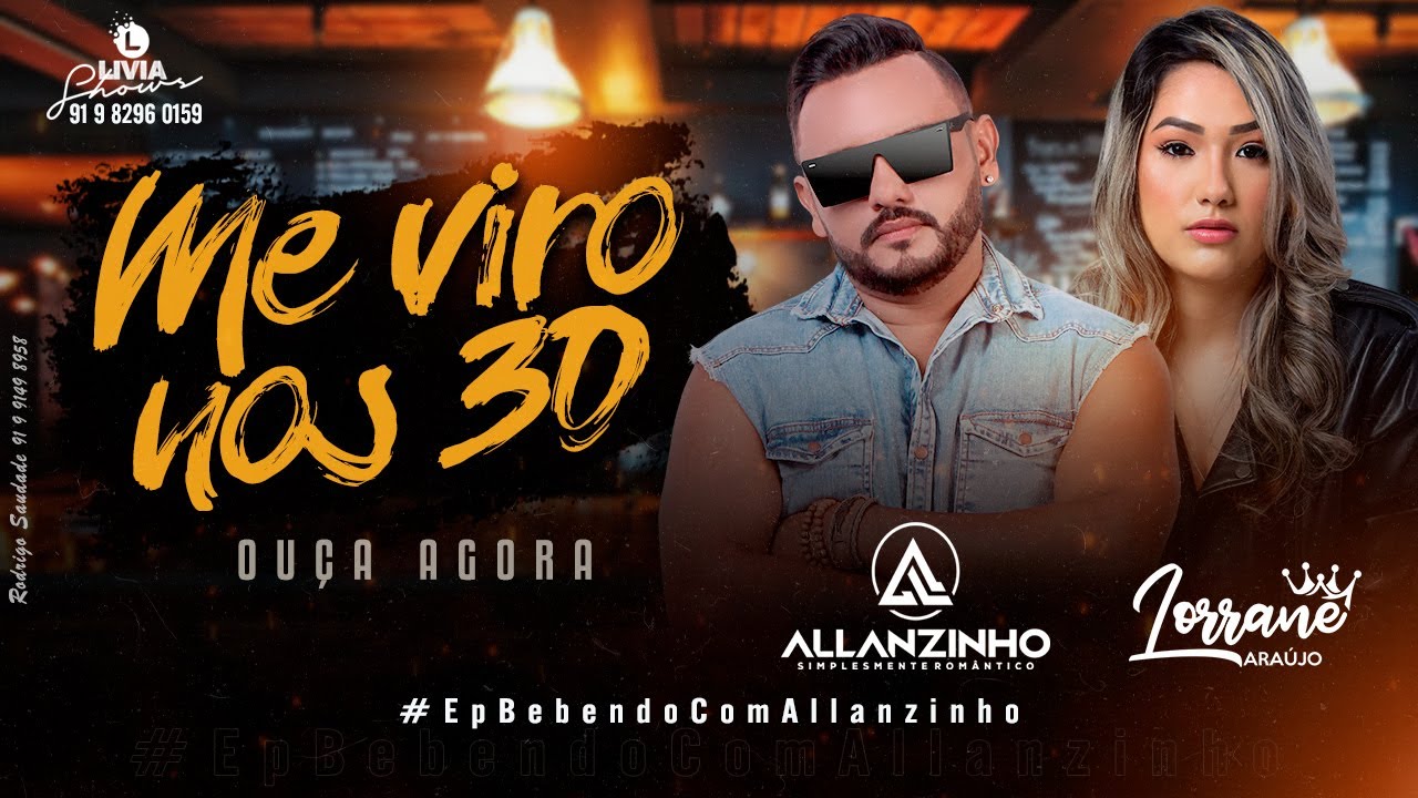 Allanzinho & Lorrane Araújo - Me Viro Nos 30 ( Ep Bebendo Com ...