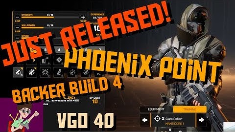 Just Released! Awesome update! Phoenix Point Backers Build 4