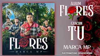 Tu - Marca Mp | Flores (Official Audio)